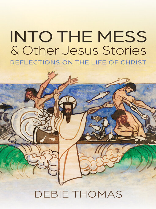 Cover image for Into the Mess and Other Jesus Stories